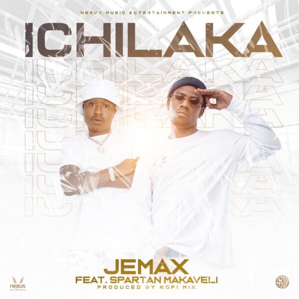 Jemax ft Spartan Makaveli – Ichilaka