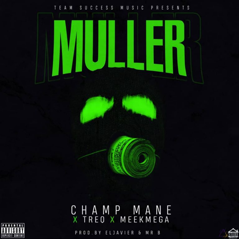 Champ Mane ft Meek Mega & Treq – Mullar (prod by Mr B)