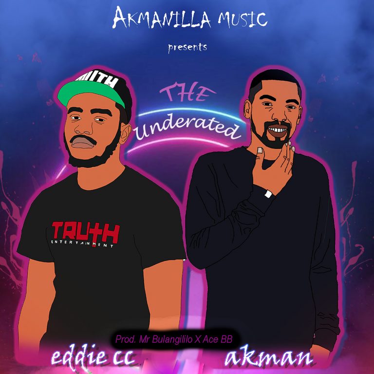 Eddie CC X Akman Kayz – The Underated (Prod Mr Bulangililo X Ace BB)