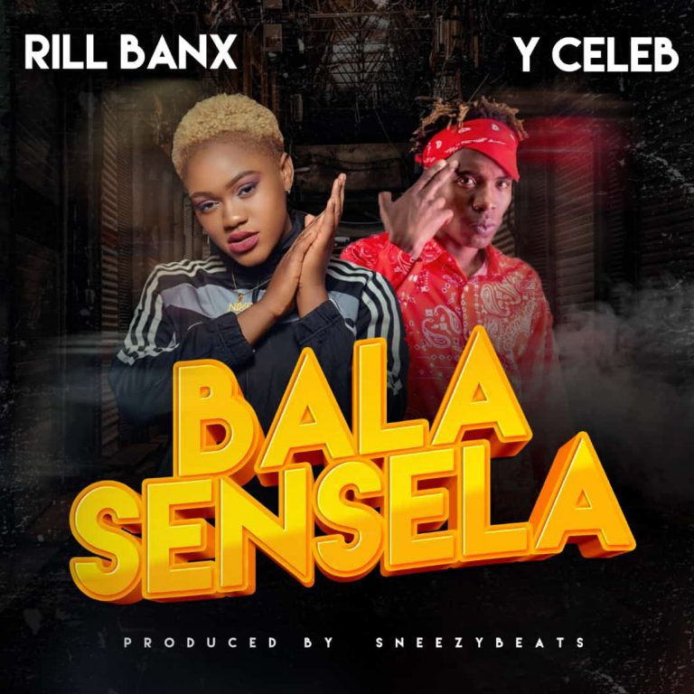 RILL BANX ft Y CELEB – BALA SENSELA