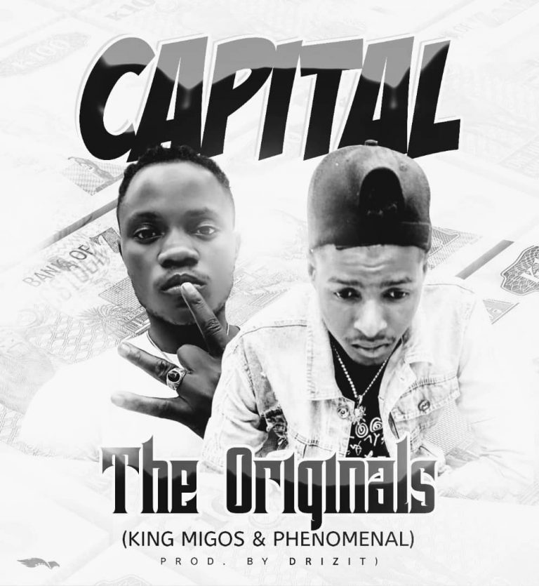 The Originals King Migos Phenomenal – Capital (prod by Drizit)