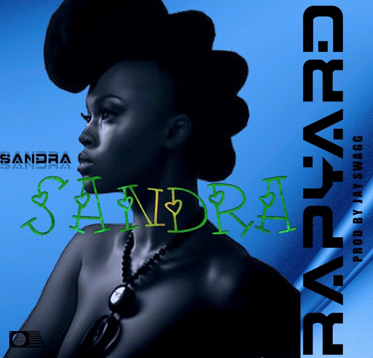 RapYard Music – Sandra (Prod By Jay Swagg)