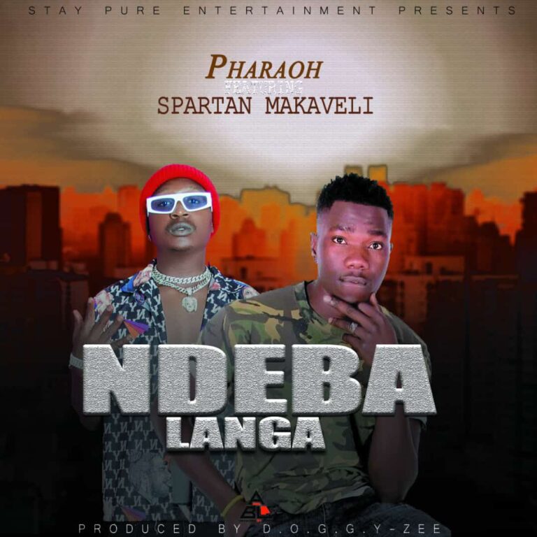 Pharaoh ft Spartan Makaveli – Ndeba Langa