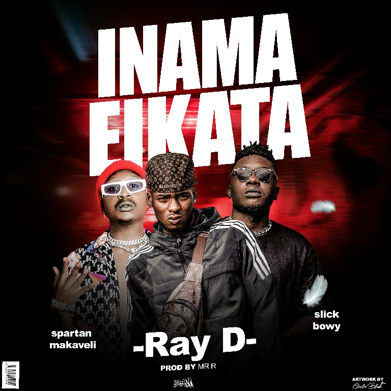 Ray D x Slick Bowy x Spartan Makaveli – Inama Eikata
