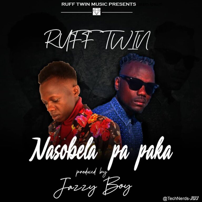 Ruff Twin – Nasobela Pa Paka (prod by Jazz Boy)