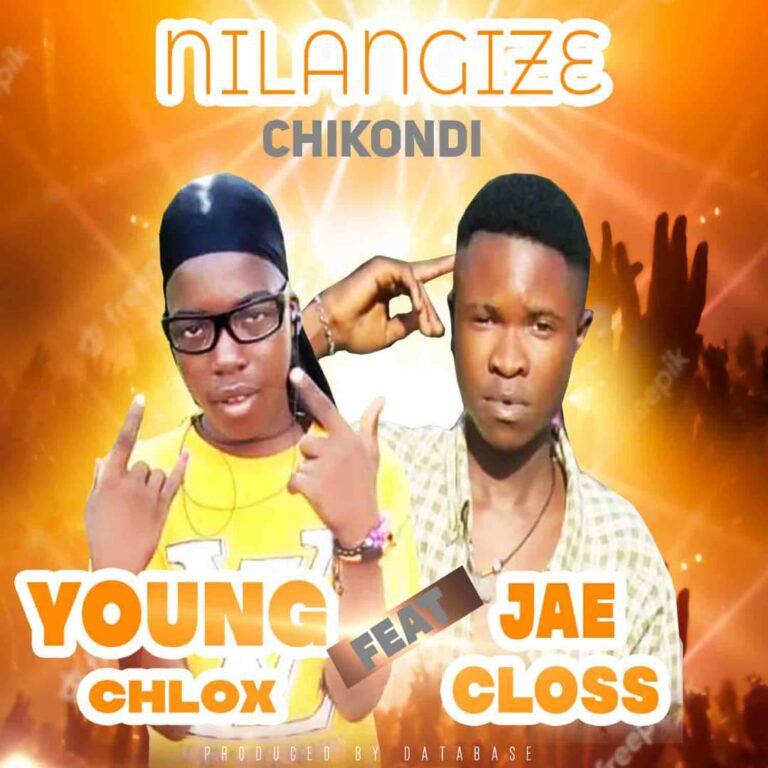 Young Chlox ft Jae Closs – Nilangize Chikondi