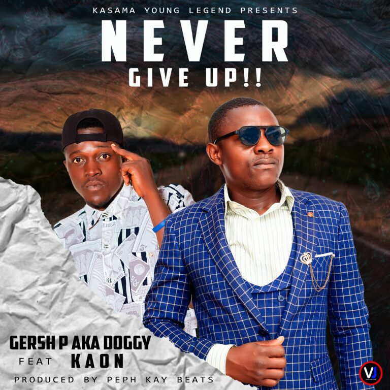 Gersh P Ft Kaon – Never Give Up (Prod by Peph k)