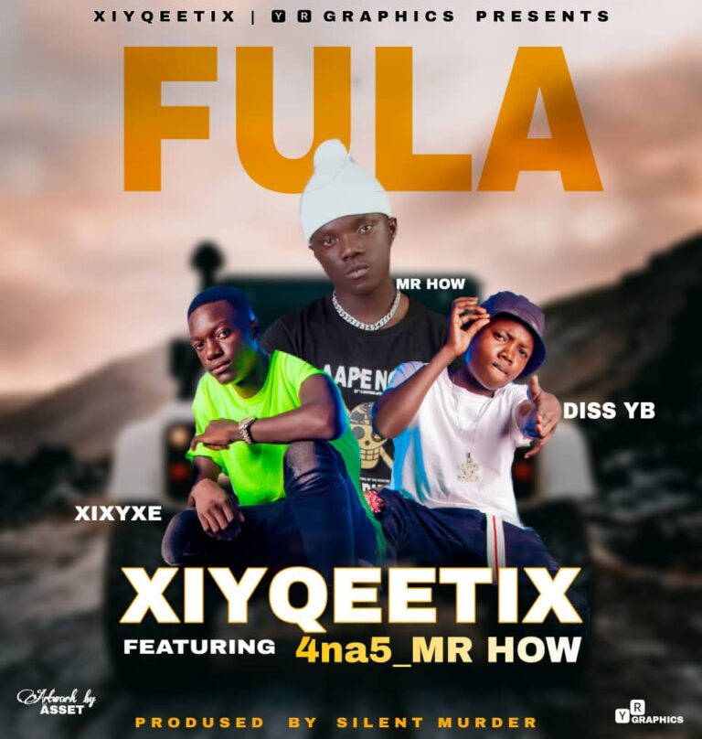 Xiyeetix ft Mr How – Fula