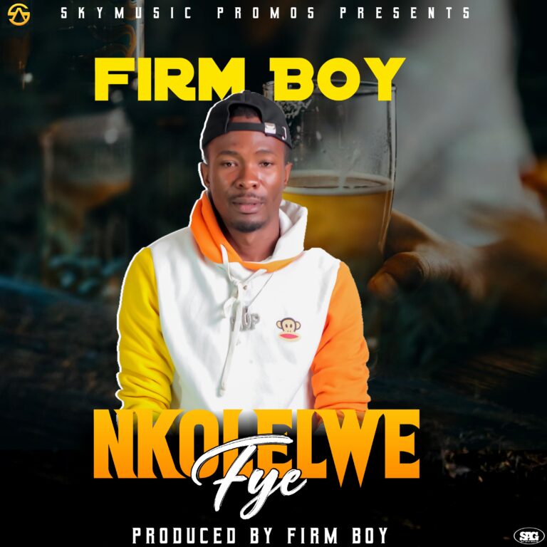 Firm Boy – Nkole lwe Fye (firm boy mix)