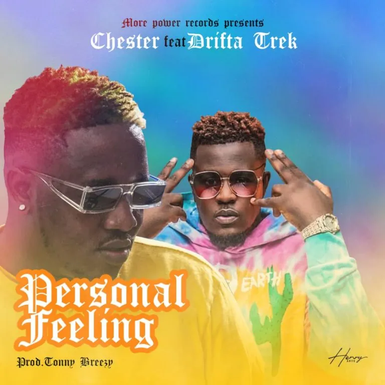Chester ft Drifta – Personal Feeling