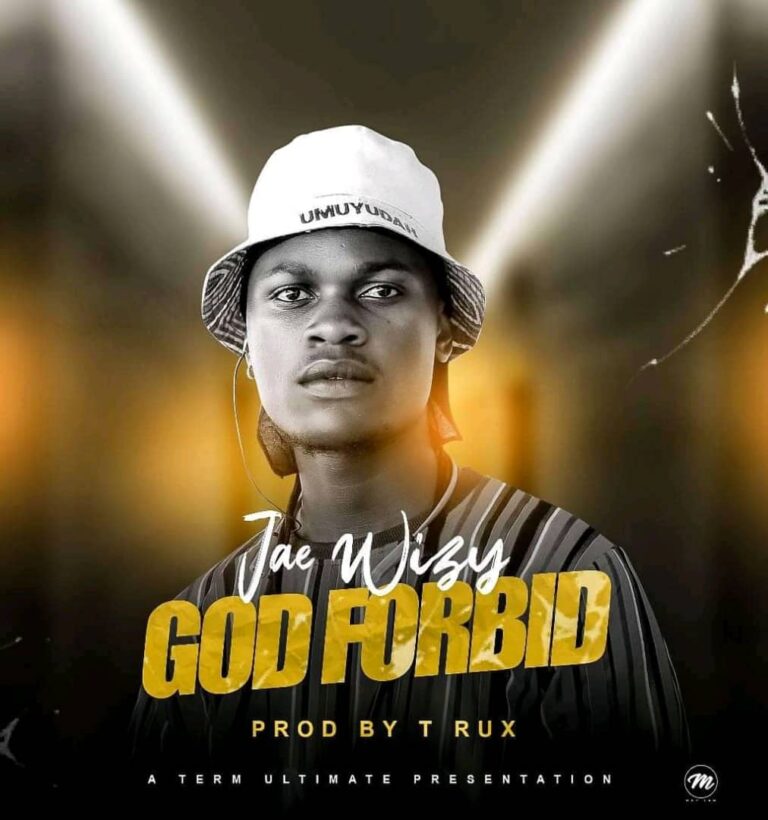 Jae Wizy – God Forbid (Prod. By T Rux)
