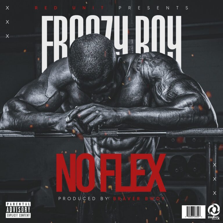 Freezy Boy – No Flex (Braver Bwoy)