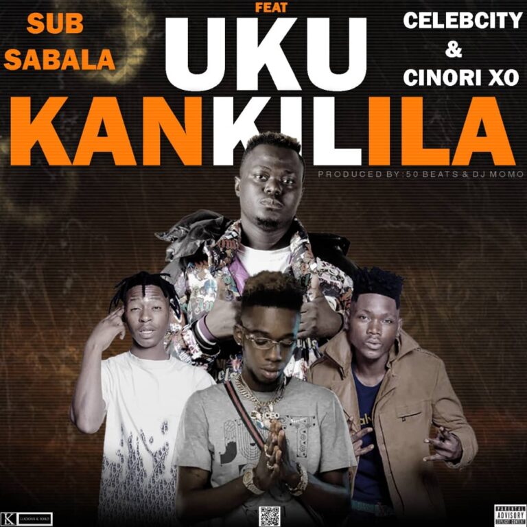 Sub Sabala ft Celeb City x Cinori XO – Uku Kankilila
