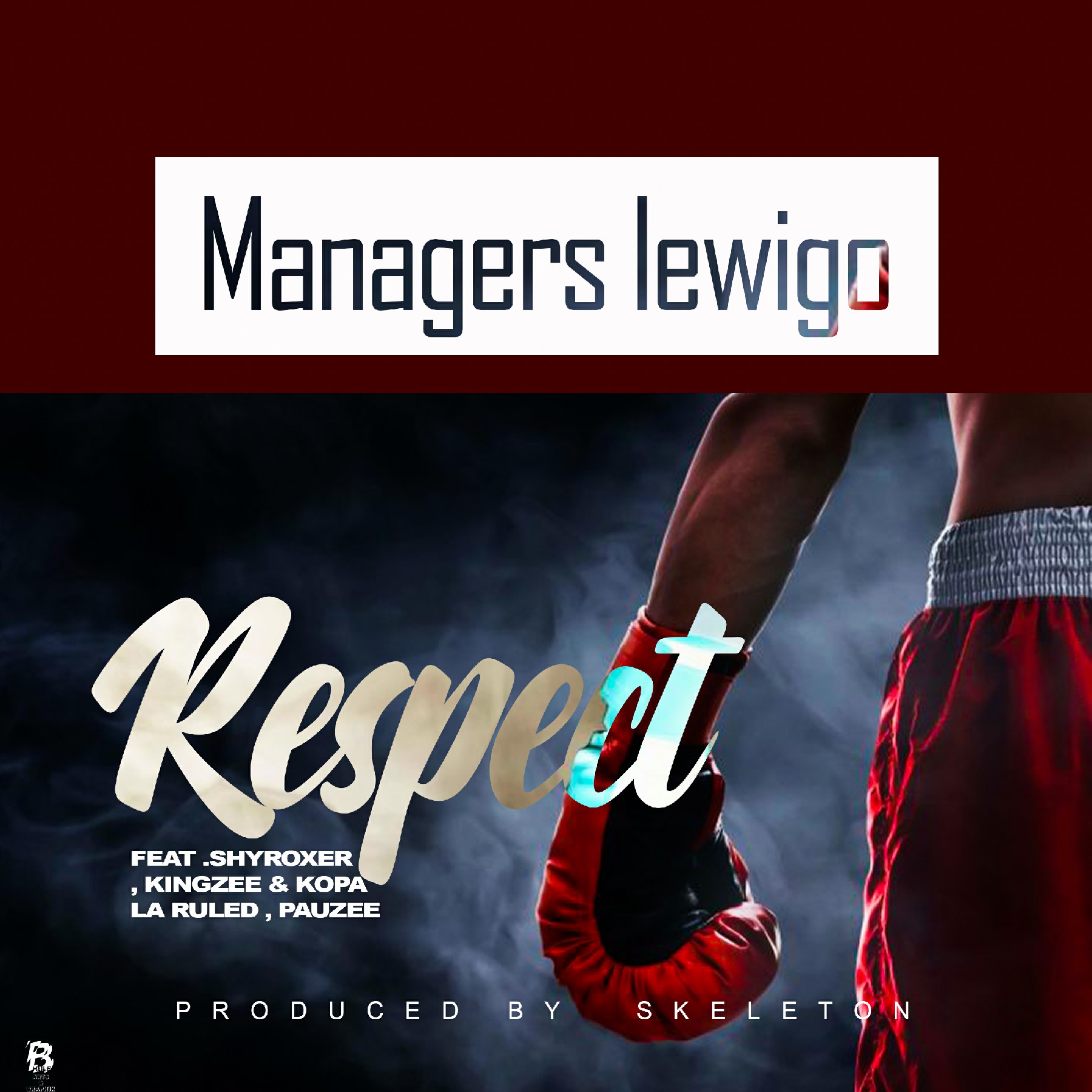 Managers Lewigo ft Shyroxer, Kingzee & Kopa La Ruled – Respect