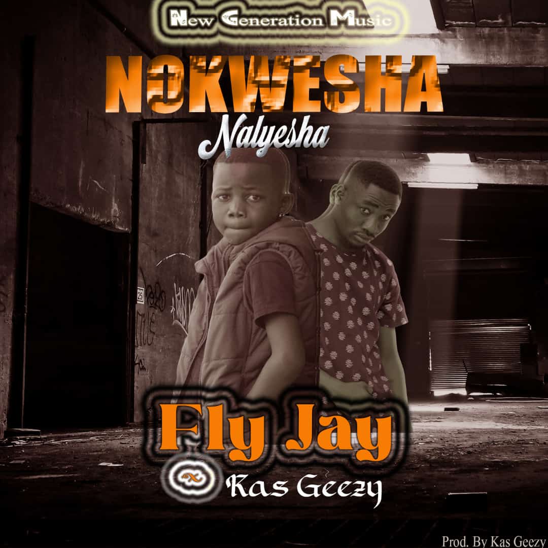 Fly Jay x Kas Geezy – Nokwesha Nalyesha