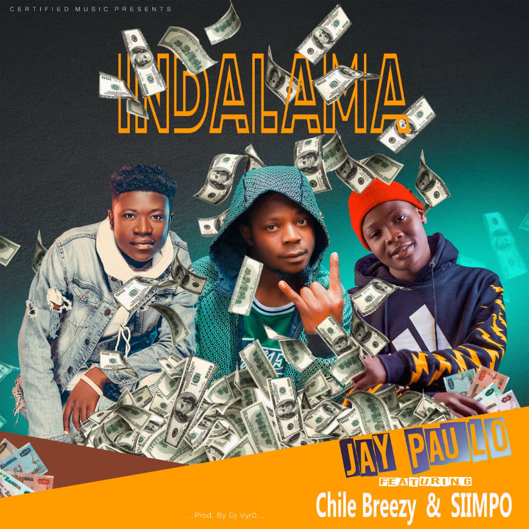 Jay Paulo ft Chile Breezy & Siimpo – Indalama