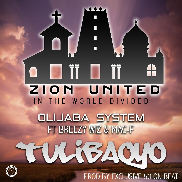 Olijaba System ft Breezy Wiz &  Mac F – Tuliba Oyo