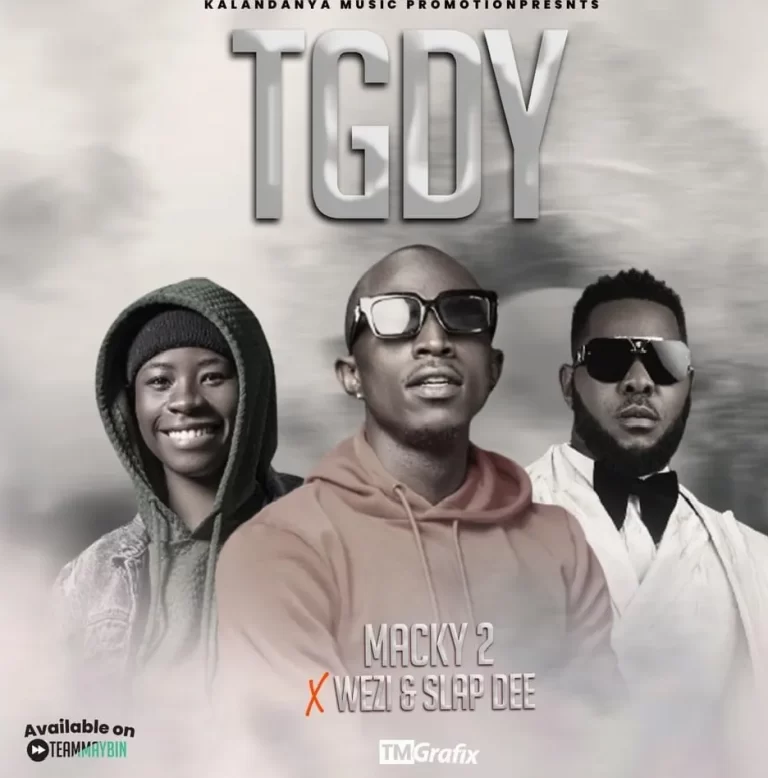Macky ft Slapdee & Wezi the good die young