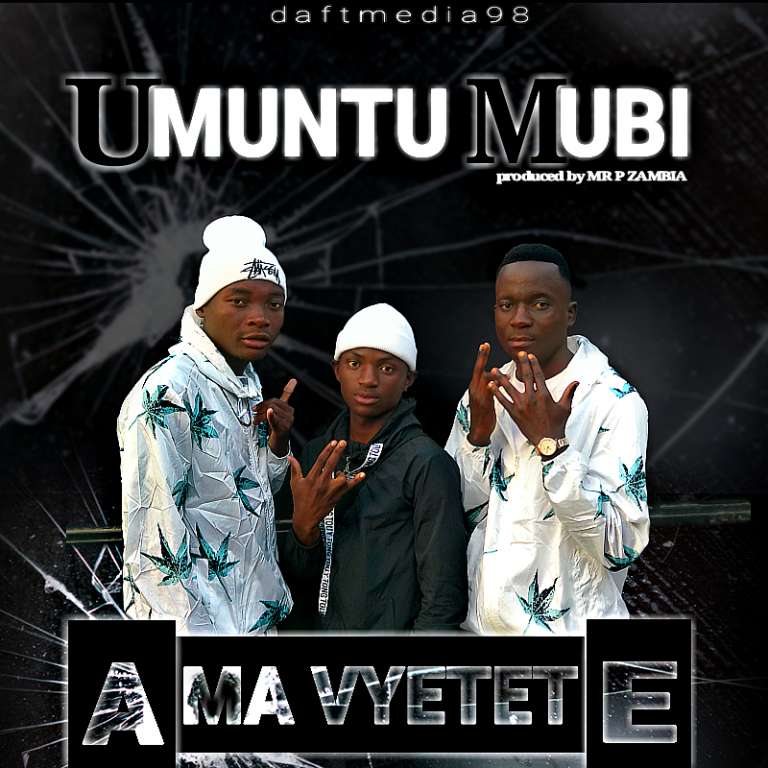 Ama Vyetete – Umuntu Mubi (Mr p Made it)