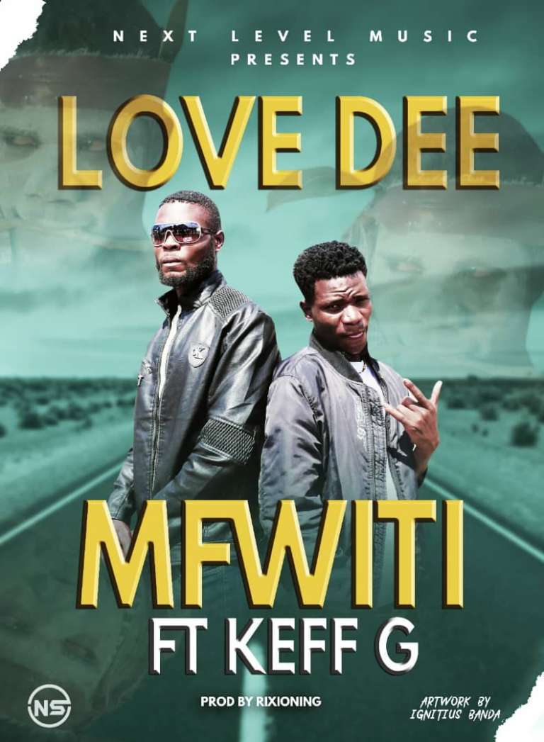 Love Dee ft Keff G – Mfwiti