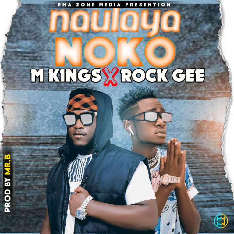 M Kings ft Dope Boys – Naulaya Noko (Prod By Mr.B)