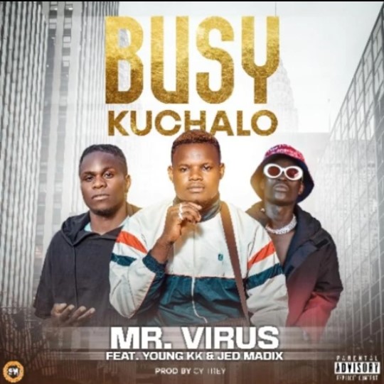 Mr Virus ft Young KK & Jed Madix – Busy Kuchalo