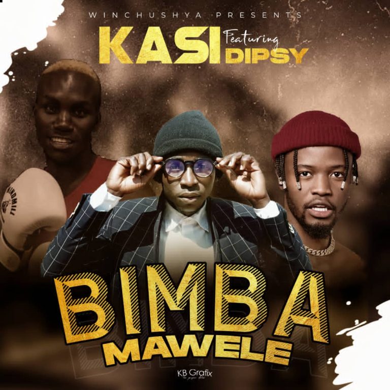 KASI ft DIPSY -BIMBA MAWELE