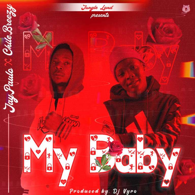 Jay Paulo ft Chile Breezy – My Baby (Prod by Dj Vyr0)