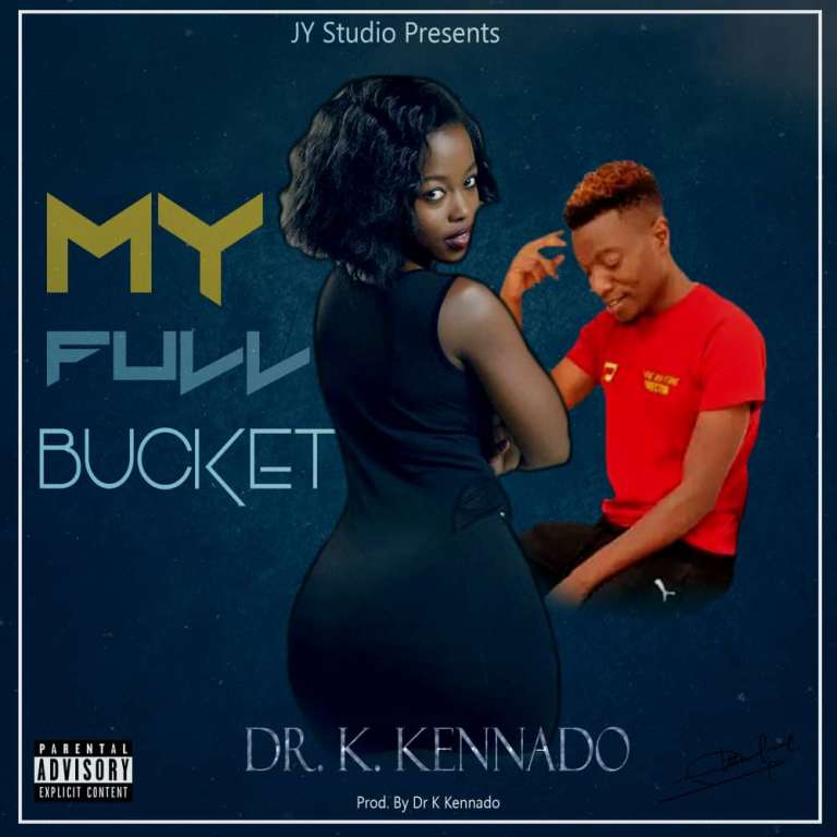 Dr K Kennado – My FULL Bucke (Prod by kennado)