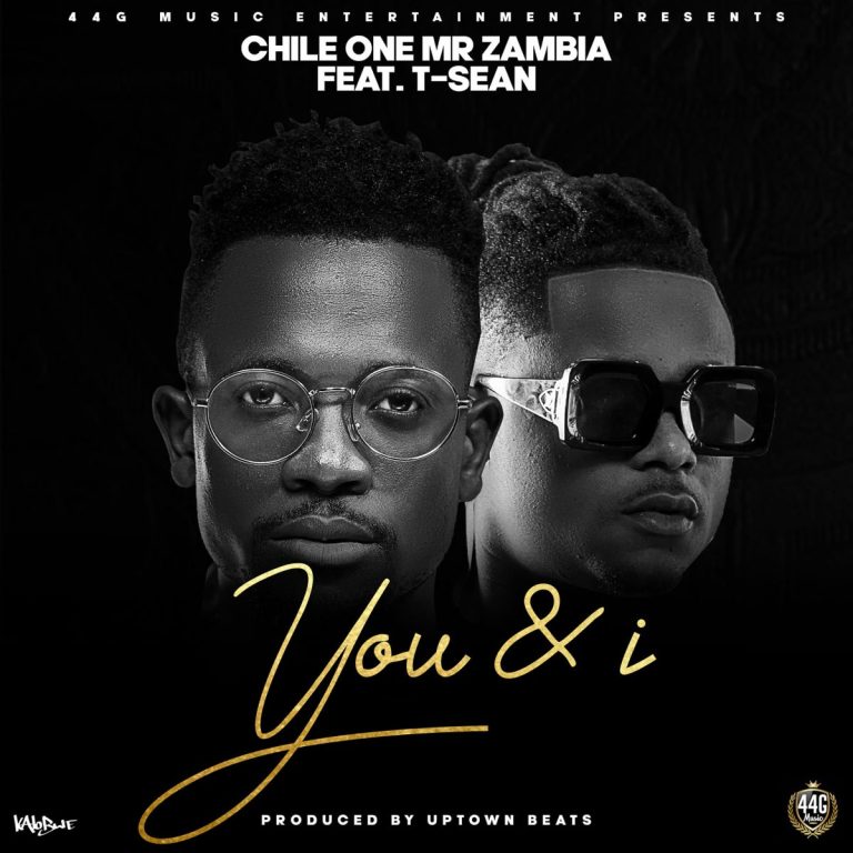 Chile One ft T-Sean – You & I (Mp3 & Video)