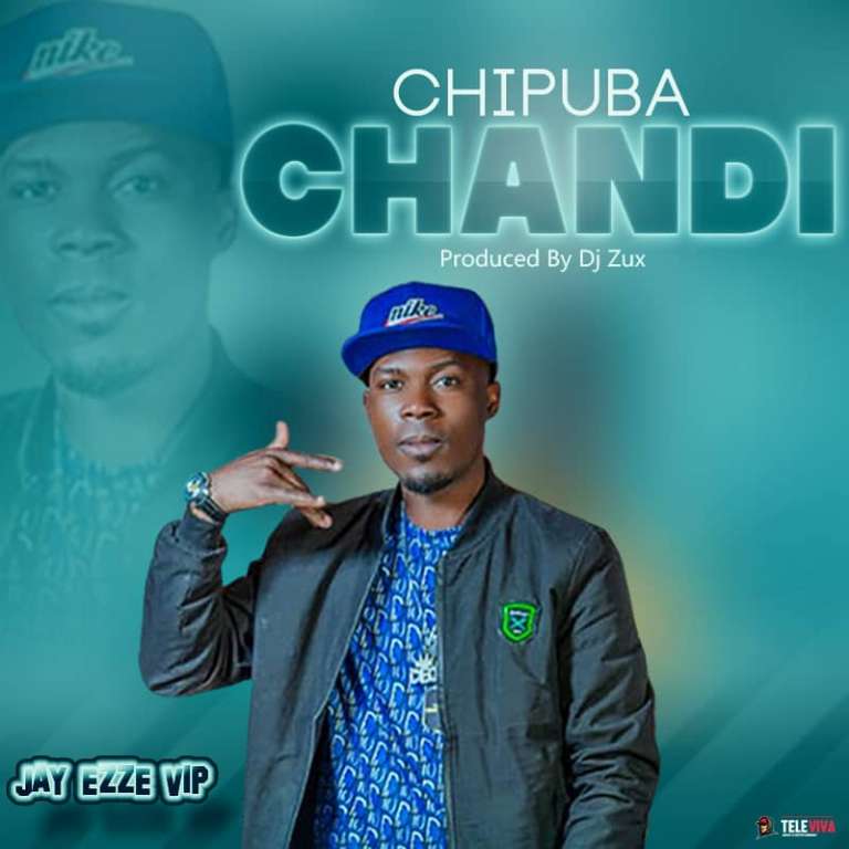 Jay Ezze – Chipuba Chandi