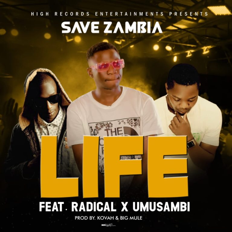 Save Zambia Ft Radical & Umusambi – Life