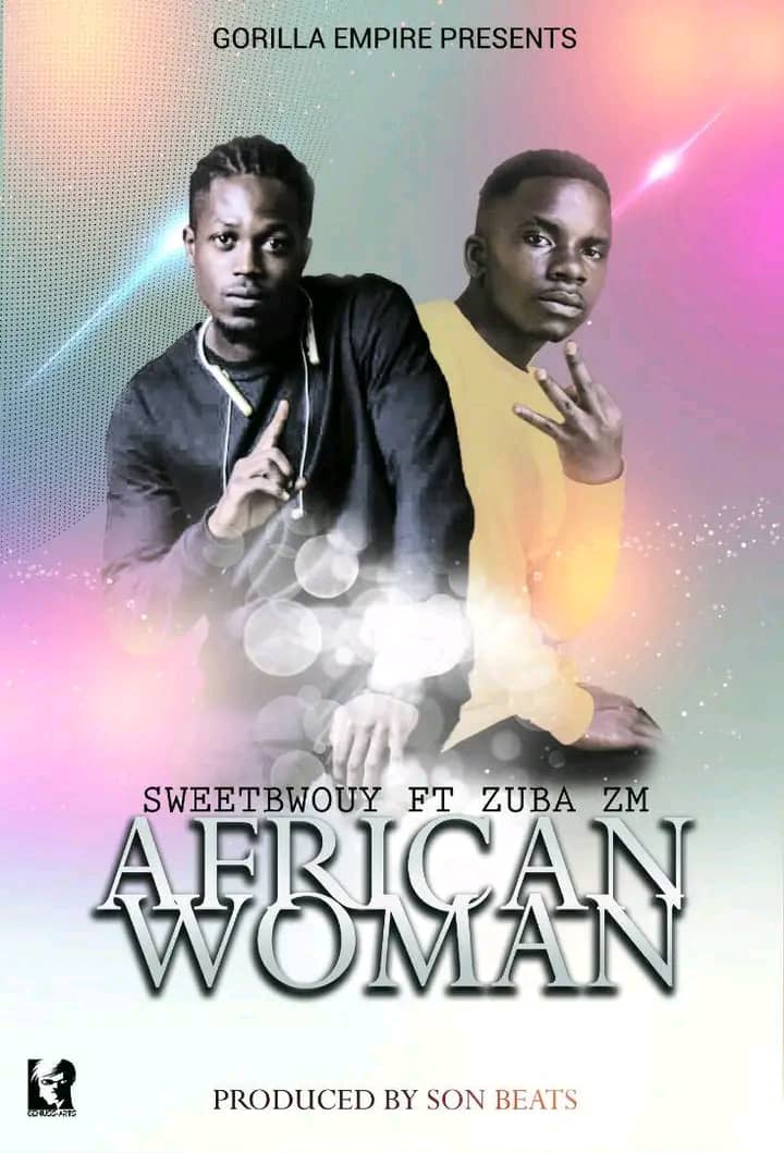 Sweetbwuoy ft Zuba zm – African Woman (prod by Sonbeats)
