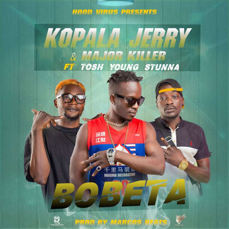 Kopala Jerry x Major Killer ft Tosh Young Stunna-  Bobeta (Prod by Marcos)