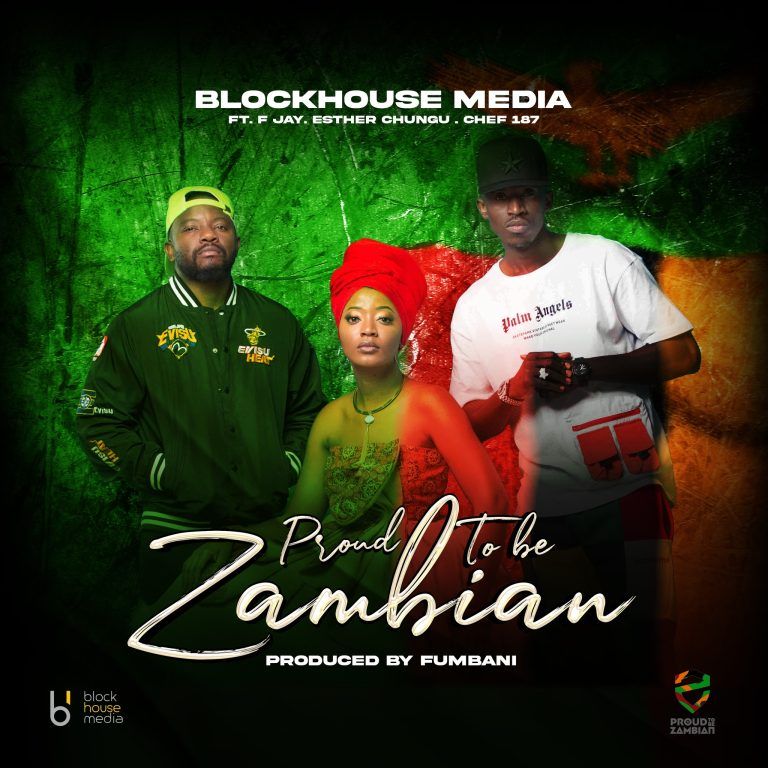 F Jay x Esther Chungu x Chef 187 – Proud To Be Zambian