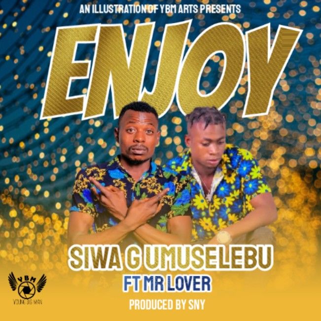 Siwa G Umuselebu ft Mr Lover – Enjoy (prod by Sny)
