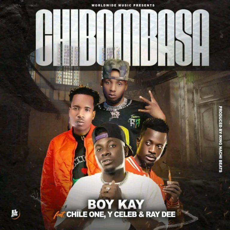 Chile One MrZambia, Boy Kay x Ray Dee & Y Celeb – Chibombasa