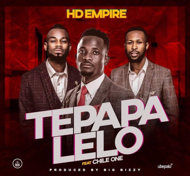 HD Empire ft Chile One “Tepapa Lelo” mp3 audio