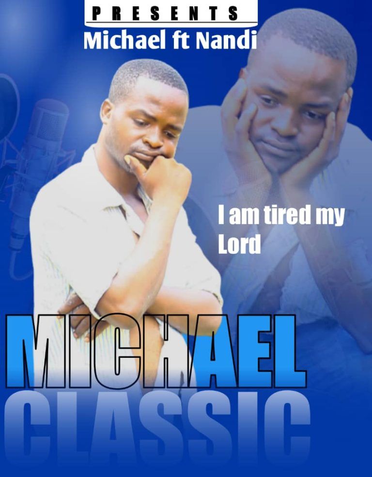 Michael ft Nandi – I’m Tired My Lord