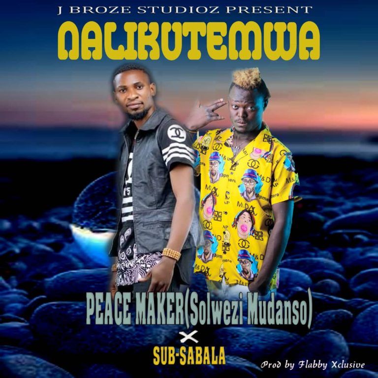 Peace Maker Solwezi Mudanso ft Sub Sabala – Nalikutemwa