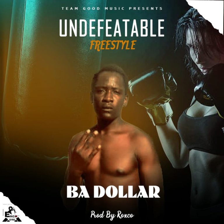 Ba Dollar – Undefeatable Freestyle (prod by Mr Roxco)