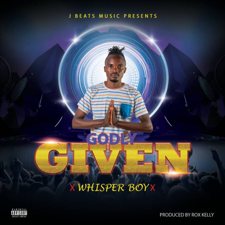 Whisper Boy – Godly Given (prod by rox kelly)