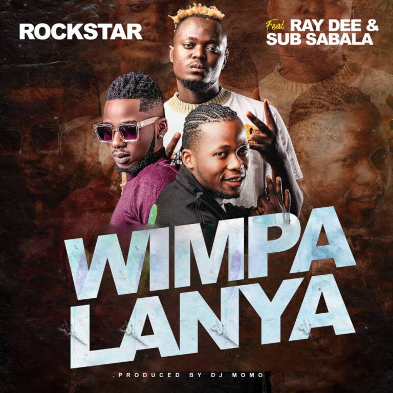Rock Star ft Ray Dee x Sub Sabala – Wimpalanya (Prod By Dj Momo)