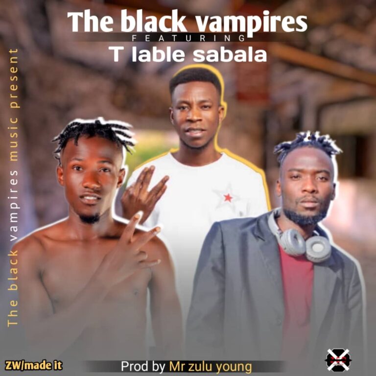 Black Vampire ft T Lable Sabala – Welcome The Black Vampire
