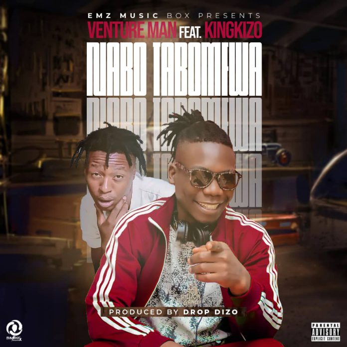 Venture Man ft. King Kizo – Nabo Tabomfwa