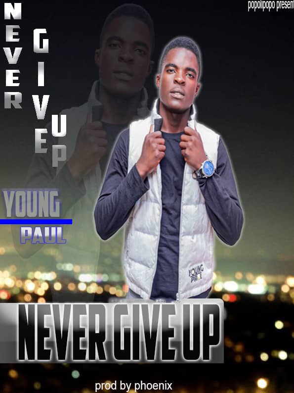 Young Paul – Never Give Up