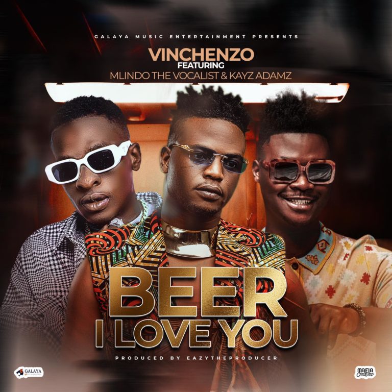 Vinchenzo Mbale ft Mlindo The Vocalist & Kayz Adams – Beer I Love You