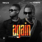 Triple-M-ft.-Yo-Maps-Again-1