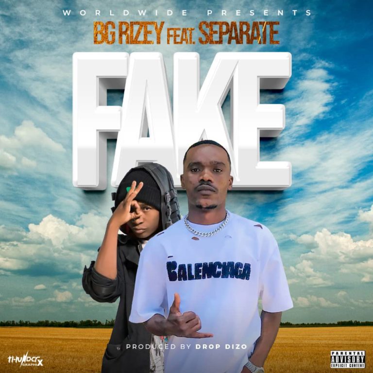 BG RIZEY FT SEPARATE – FAKE (PRO BY DROP DIZO)