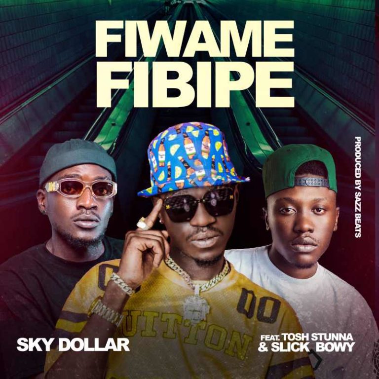 Sky Dollar ft Tosh Yung Stunna X Slick Bowy – Fiwame Fibipe